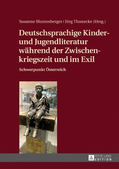 Deutschsprachige Kinder- und Jugendliteratur waehrend der Zwischenkriegszeit und im Exil (eBook, PDF)
