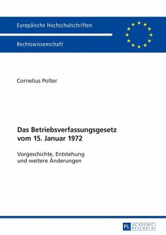 Das Betriebsverfassungsgesetz vom 15. Januar 1972 (eBook, ePUB) - Cornelius Polter, Polter