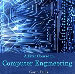 First Course in Computer Engineering, A (eBook, PDF) - Faulk, Garth