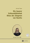 Die Jauerer Schlossbibliothek Ottos des Juengeren von Nostitz (eBook, ePUB)