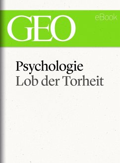 Psychologie: Lob der Torheit (GEO eBook Single) (eBook, ePUB) - Geo