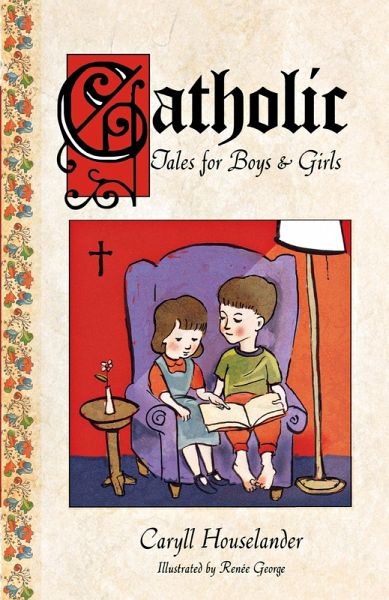 Catholic Tales for Boys and Girls Catholic Tales for Boys and Girls