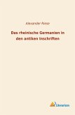 Das rheinische Germanien in den antiken Inschriften