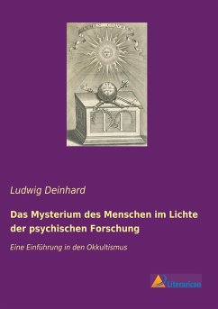 Das Mysterium des Menschen im Lichte der psychischen Forschung - Deinhard, Ludwig