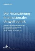 Die Finanzierung internationaler Umweltpolitik (eBook, PDF)