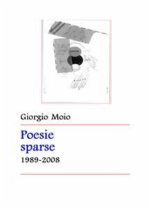 Poesie sparse 1989-2008 (eBook, ePUB) - Moio, Giorgio