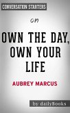 Own The Day, Own Your Life: by Aubrey Marcus​​​​​​​   Conversation Starters (eBook, ePUB)