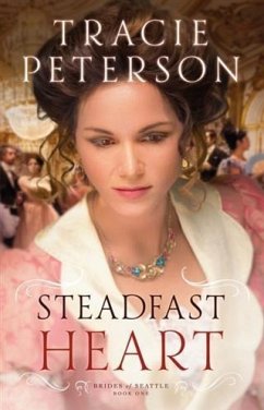 Steadfast Heart (Brides of Seattle Book #1) (eBook, ePUB) - Peterson, Tracie