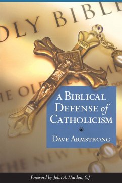 Biblical Defense of Catholicism - Armstrong, Dave