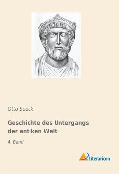 Geschichte des Untergangs der antiken Welt - Seeck, Otto