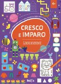 Giochi divertenti. Cresco e imparo