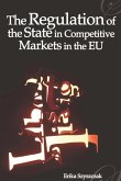 The Regulation of the State in Competitive Markets in the EU (eBook, PDF)
