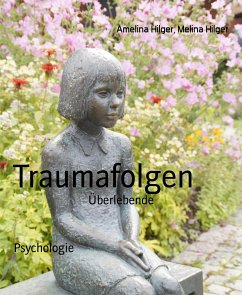 Traumafolgen (eBook, ePUB) - Hilger, Amelina; Hilger, Melina