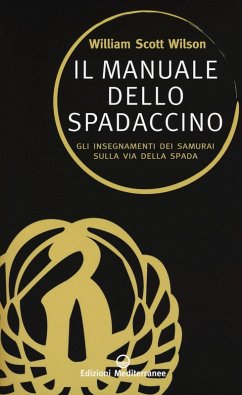 Il manuale dello spadaccino. Gli insegnamenti dei samurai sulla Via della spada Il manuale dello spadaccino. Gli insegnamenti dei samurai sulla Via della spada
