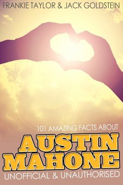Cover 101 Amazing Facts about Austin Mahone (eBook, ePUB)