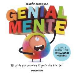 Genialmente. 48 sfide per scoprire il genio che è in te! - Ibarrola, Begoña