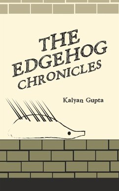 The Edgehog Chronicles - Gupta, Kalyan The Edgehog Chronicles - Gupta, Kalyan