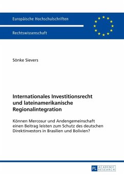 Internationales Investitionsrecht und lateinamerikanische Regionalintegration (eBook, ePUB) - Sonke Sievers, Sievers