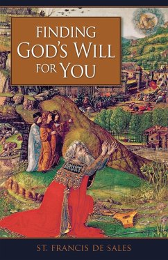 Finding God's Will for You - De Sales, St Francis