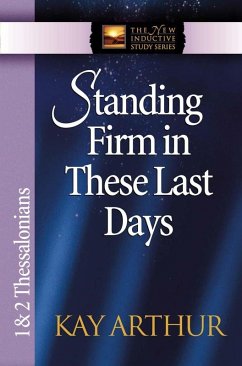 Standing Firm in These Last Days (eBook, ePUB) - Kay Arthur