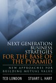 Next Generation Business Strategies for the Base of the Pyramid (eBook, ePUB)