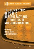 The Blind Spots of Public Bureaucracy and the Politics of Non‐Coordination (eBook, PDF)