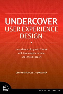 Undercover User Experience Design (eBook, ePUB) - Bowles, Cennydd; Box, James