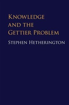 Knowledge and the Gettier Problem (eBook, ePUB) - Hetherington, Stephen