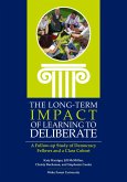 Long-Term Impact of Learning to Deliberate (eBook, PDF) Long-Term Impact of Learning to Deliberate (eBook, PDF)