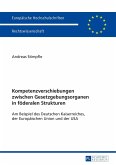 Kompetenzverschiebungen zwischen Gesetzgebungsorganen in foederalen Strukturen (eBook, ePUB)