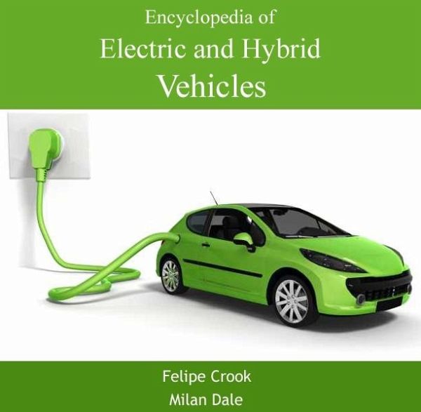 Encyclopedia of Electric and Hybrid Vehicles (eBook, PDF) Encyclopedia of Electric and Hybrid Vehicles (eBook, PDF)
