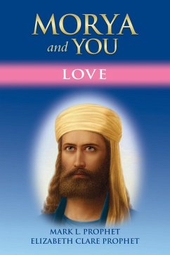 Morya and You - Prophet, Mark L.; Prophet, Elizabeth Clare