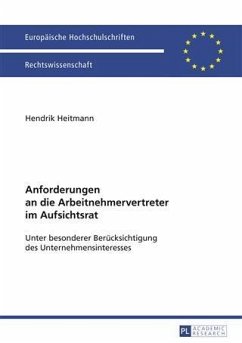 Anforderungen an die Arbeitnehmervertreter im Aufsichtsrat (eBook, PDF) - Heitmann, Hendrik