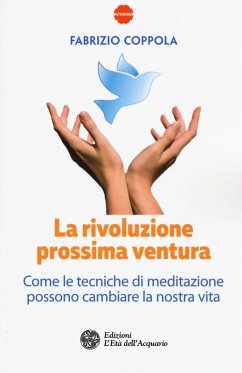 Cover La rivoluzione prossima ventura. Come le tecniche di meditazione possono cambiare la nostra vita
