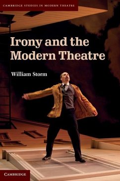 Irony and the Modern Theatre (eBook, ePUB) - Storm, William