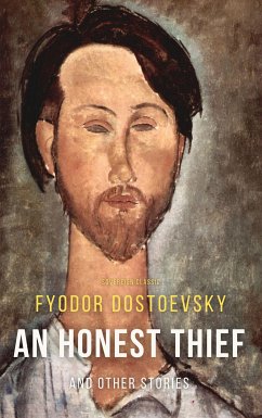 An Honest Thief and Other Stories (eBook, ePUB) - Dostoyevsky, Fyodor