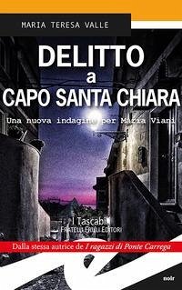 Delitto a Capo Santa Chiara. Una nuova indagine per Maria Viani - Valle, Maria Teresa
