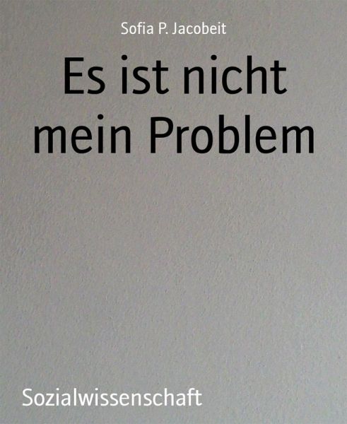 Es ist nicht mein Problem (eBook, ePUB)