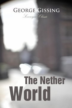 The Nether World (eBook, ePUB) - Gissing, George