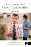 Legal Aspects of Patient Confidentiality 2nd edition (eBook, ePUB) Legal Aspects of Patient Confidentiality 2nd edition (eBook, ePUB)