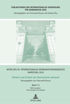 Akten des XII. Internationalen Germanistenkongresses Warschau 2010- Vielheit und Einheit der Germanistik weltweit (eBook, PDF)