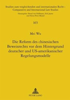 Die Reform des chinesischen Beweisrechts vor dem Hintergrund deutscher und US-amerikanischer Regelungsmodelle (eBook, PDF) - Wu, Mei