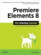 Premiere Elements 8: The Missing Manual... - Bild 1