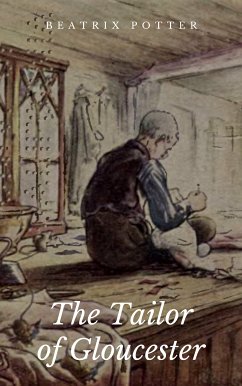 The Tailor of Gloucester (eBook, ePUB) - Potter, Beatrix