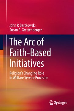 The Arc of Faith-Based Initiatives (eBook, PDF) - Bartkowski, John P.; Grettenberger, Susan E.