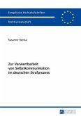 Zur Verwertbarkeit von Selbstkommunikation im deutschen Strafprozess (eBook, PDF)