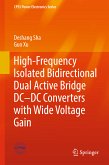 High-Frequency Isolated Bidirectional Dual Active Bridge DC–DC Converters with Wide Voltage Gain (eBook, PDF)