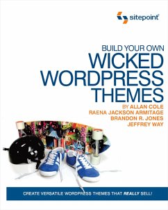 Build Your Own Wicked Wordpress Themes (eBook, ePUB) - Cole, Alan