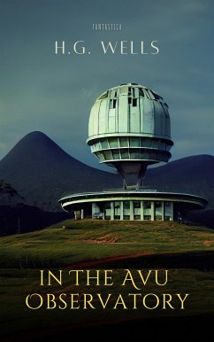 In the Avu Observatory (eBook, ePUB) - Wells, H. G.