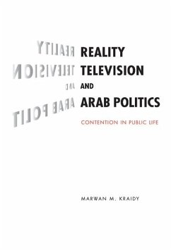 Reality Television and Arab Politics (eBook, ePUB) - Kraidy, Marwan M.